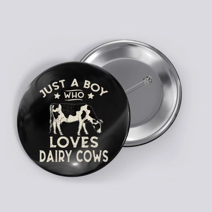 Just A Boy Who Loves Dairy Cows Funny Dairy Cow Lovers Button