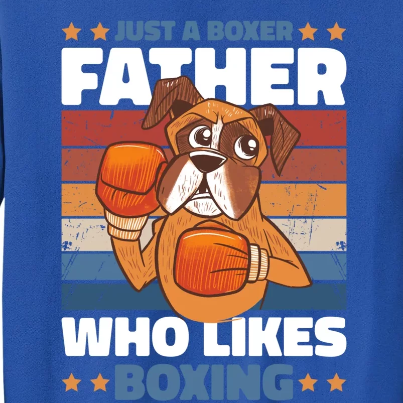 Just A Boxer Father Who Love Boxing For Fathersday Gift Sweatshirt