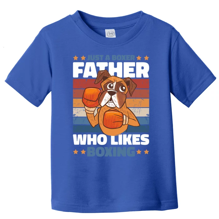 Just A Boxer Father Who Love Boxing For Fathersday Gift Toddler T-Shirt