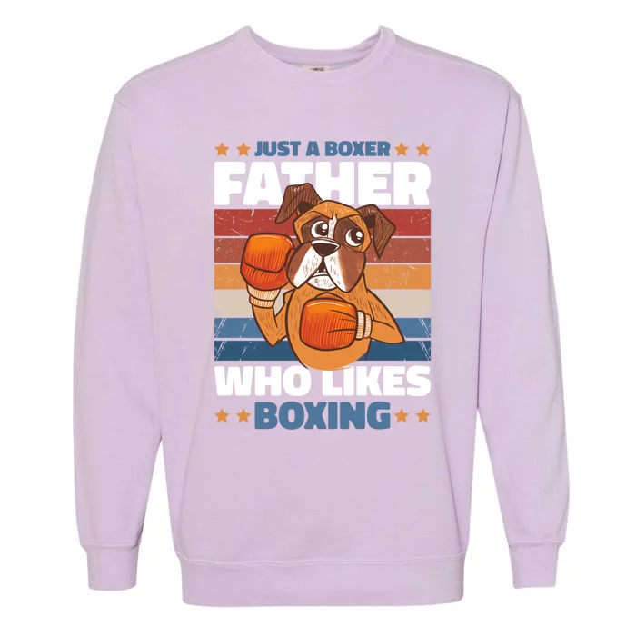 Just A Boxer Father Who Love Boxing For Fathersday Gift Garment-Dyed Sweatshirt