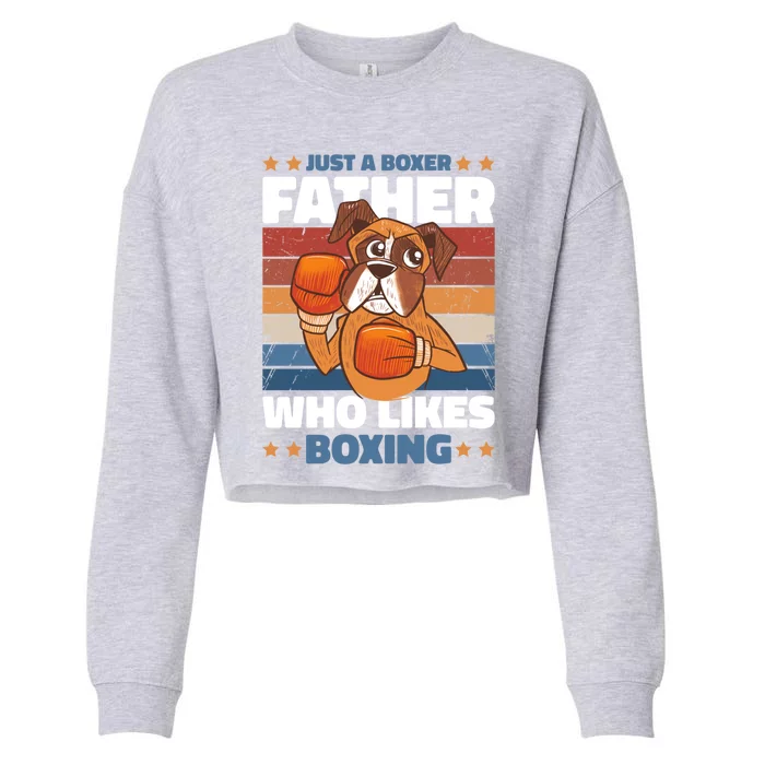 Just A Boxer Father Who Love Boxing For Fathersday Gift Cropped Pullover Crew