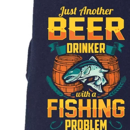 Just Another Beer Drinker With A Fishing Problem Doggie 3-End Fleece Hoodie