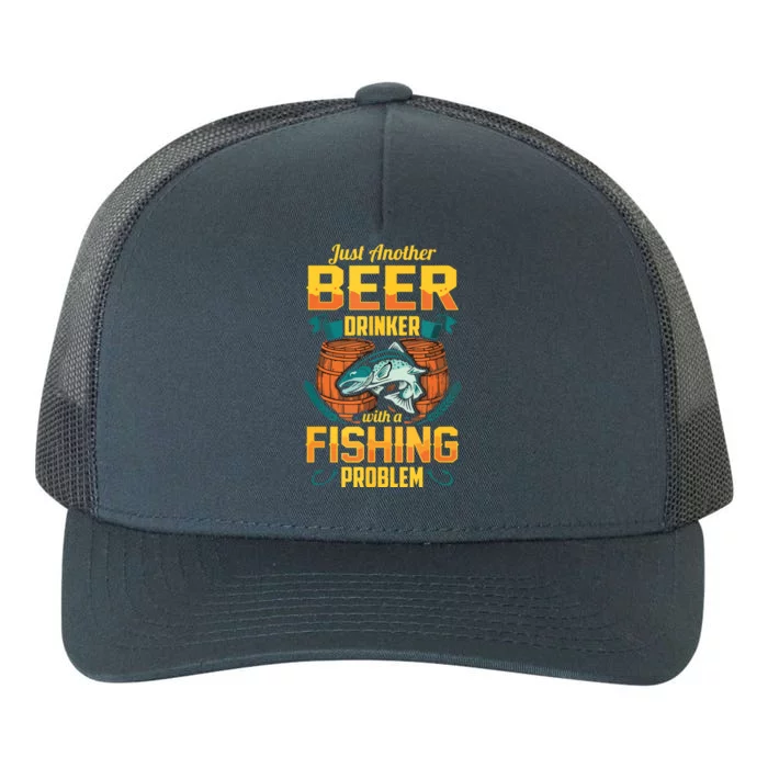 Just Another Beer Drinker With A Fishing Problem Yupoong Adult 5-Panel Trucker Hat