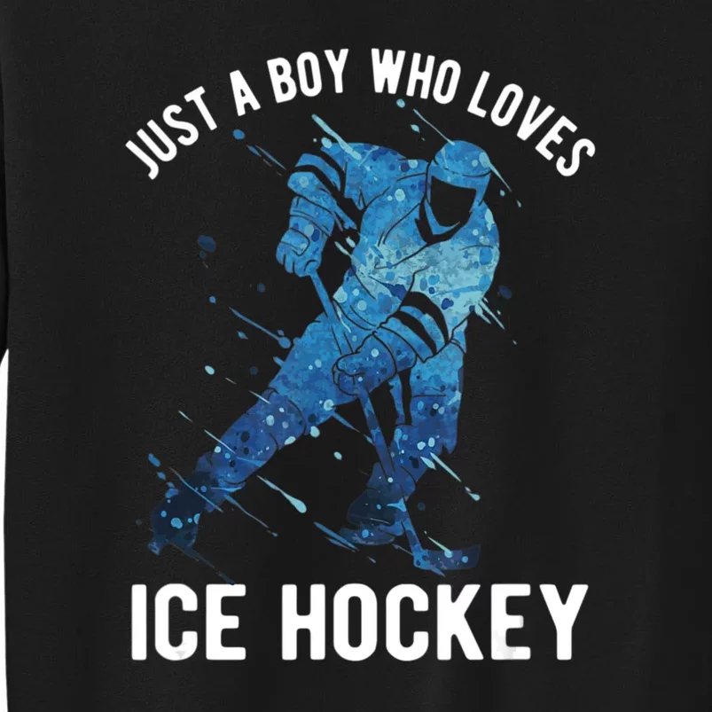 Just A_Boy Who Loves Ice Hockey Tall Sweatshirt