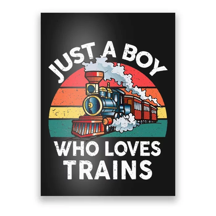 Just A Boy Who Loves Trains Train Lover Poster