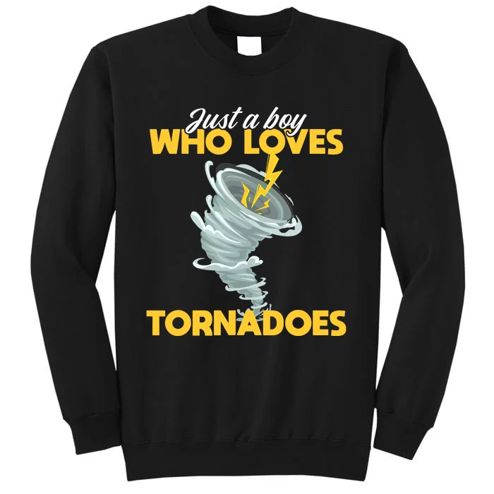 Just A Boy Loves Tornado Hurricane Weather Chaser Boy Tall Sweatshirt