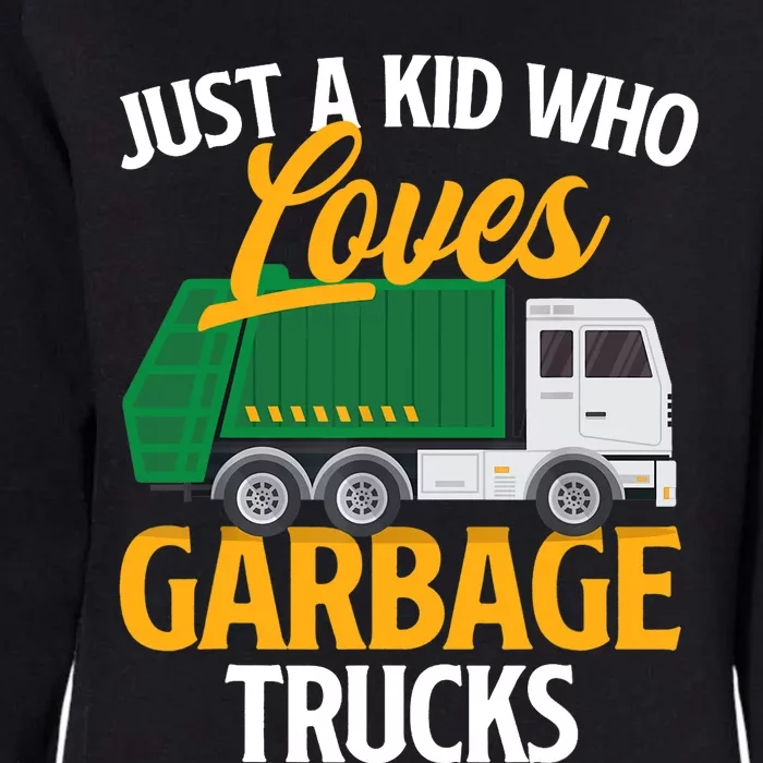 Just A Boy / Girl Who Loves Garbage Trucks Trash Dump Truck Lover Womens California Wash Sweatshirt