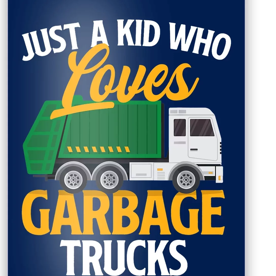 Just A Boy / Girl Who Loves Garbage Trucks Trash Dump Truck Lover Poster