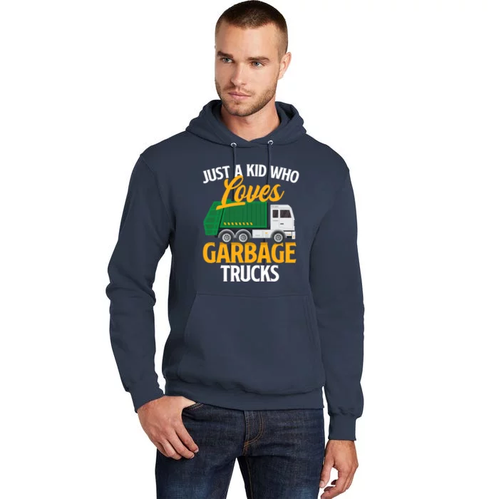 Just A Boy / Girl Who Loves Garbage Trucks Trash Dump Truck Lover Tall Hoodie