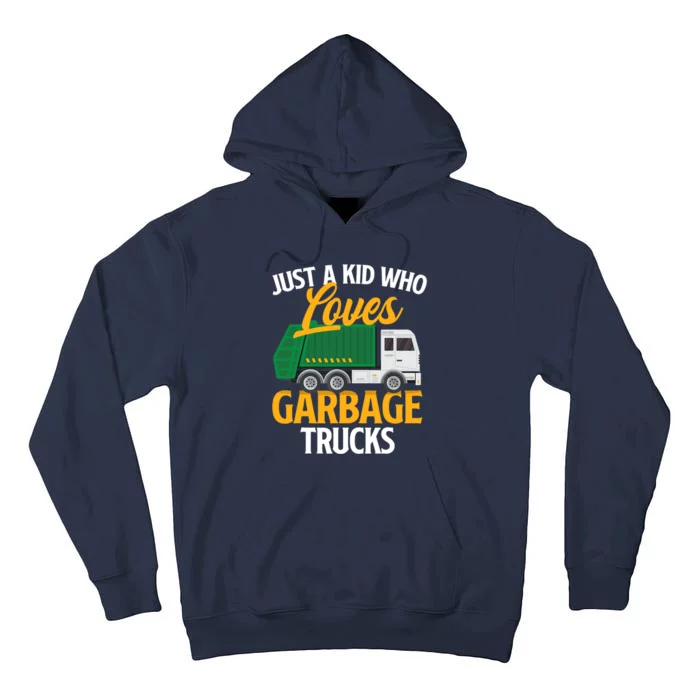 Just A Boy / Girl Who Loves Garbage Trucks Trash Dump Truck Lover Tall Hoodie