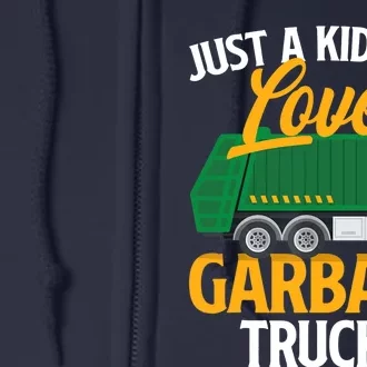 Just A Boy / Girl Who Loves Garbage Trucks Trash Dump Truck Lover Full Zip Hoodie