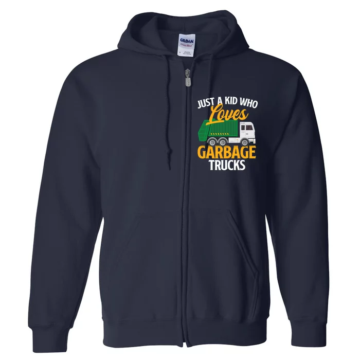 Just A Boy / Girl Who Loves Garbage Trucks Trash Dump Truck Lover Full Zip Hoodie