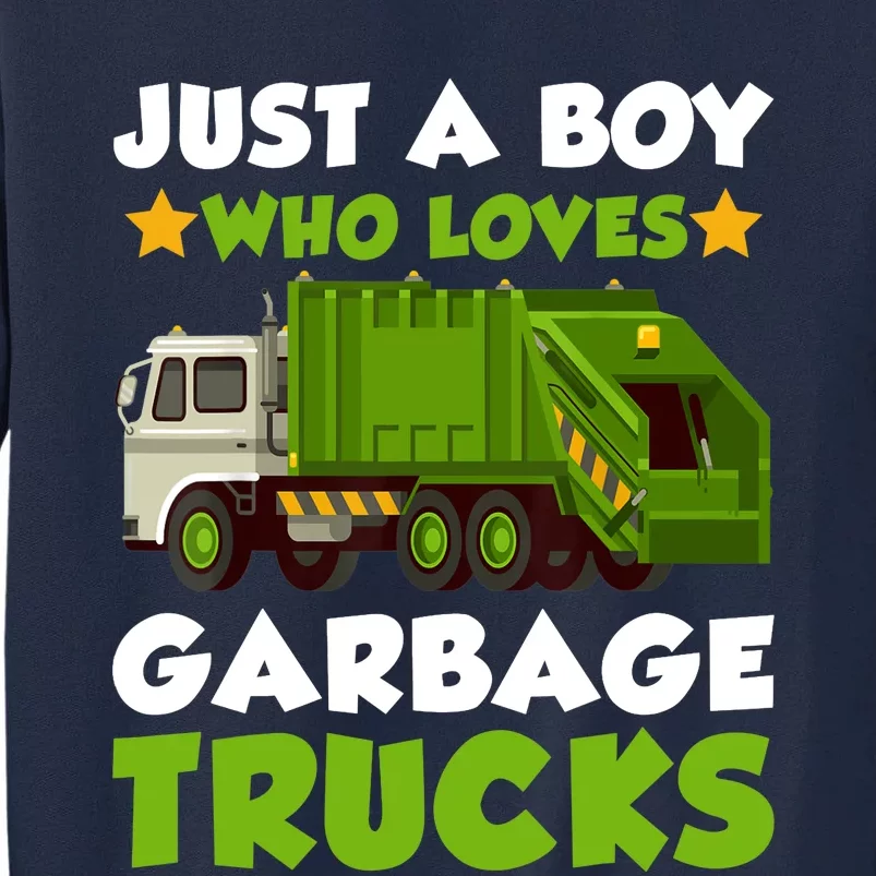 Just A Boy Who Loves Garbage Trucks Lover Trucker Tall Sweatshirt