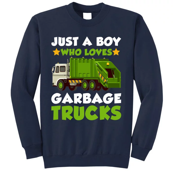 Just A Boy Who Loves Garbage Trucks Lover Trucker Tall Sweatshirt