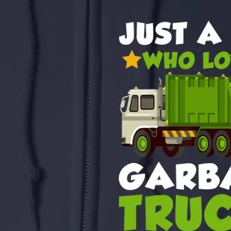 Just A Boy Who Loves Garbage Trucks Lover Trucker Full Zip Hoodie