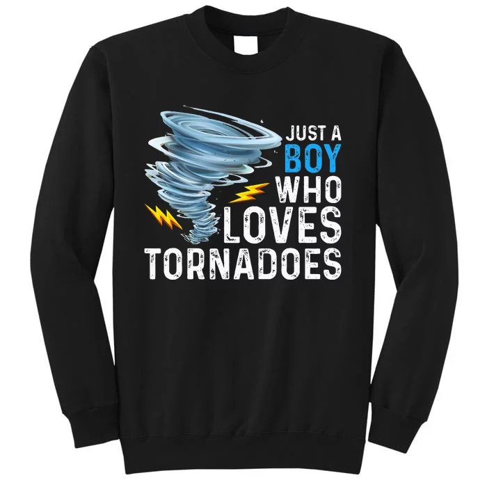 Just A Boy Who Loves Tornadoes Storm Weather Chaser Tall Sweatshirt