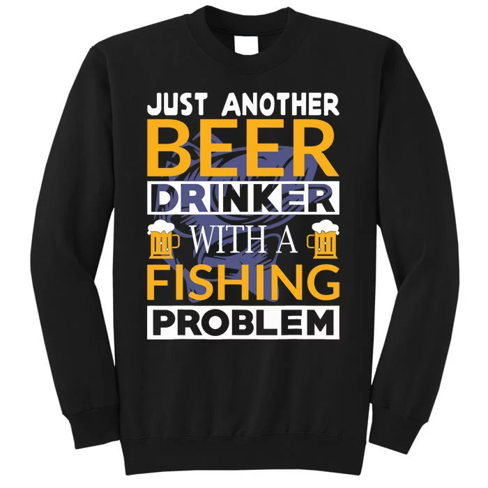 Just Another Beer Drinker With A Fishing Problem Angeln Tall Sweatshirt