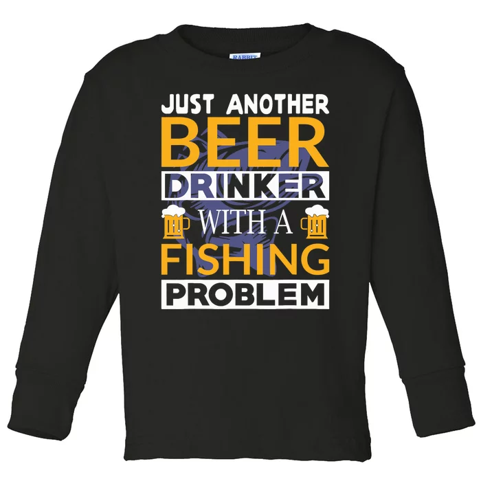 Just Another Beer Drinker With A Fishing Problem Angeln Toddler Long Sleeve Shirt