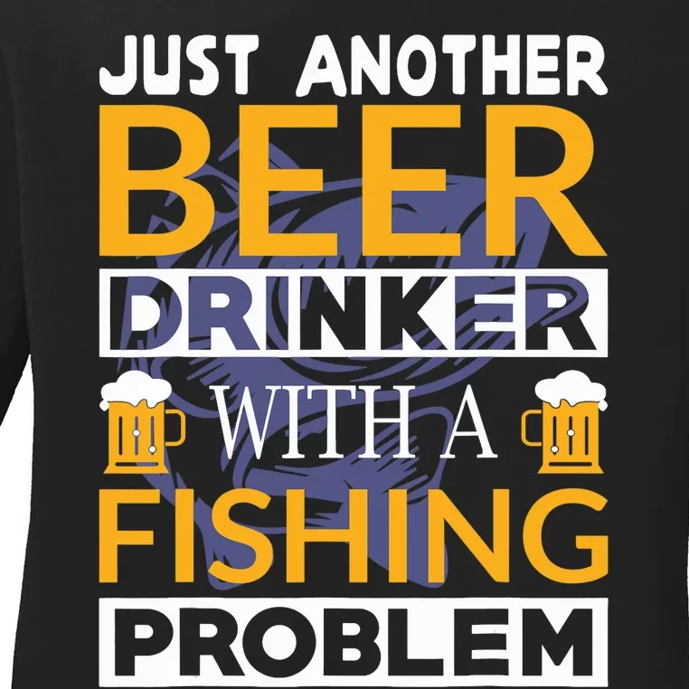 Just Another Beer Drinker With A Fishing Problem Angeln Ladies Long Sleeve Shirt