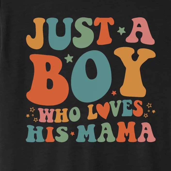 Just A Boy Who Loves His Mama Mother And Son Mothers Day ChromaSoft Performance T-Shirt