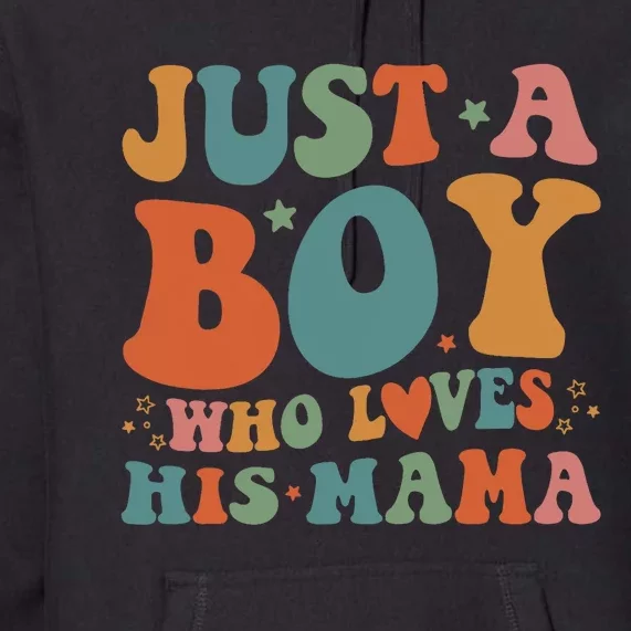 Just A Boy Who Loves His Mama Mother And Son Mothers Day Premium Hoodie