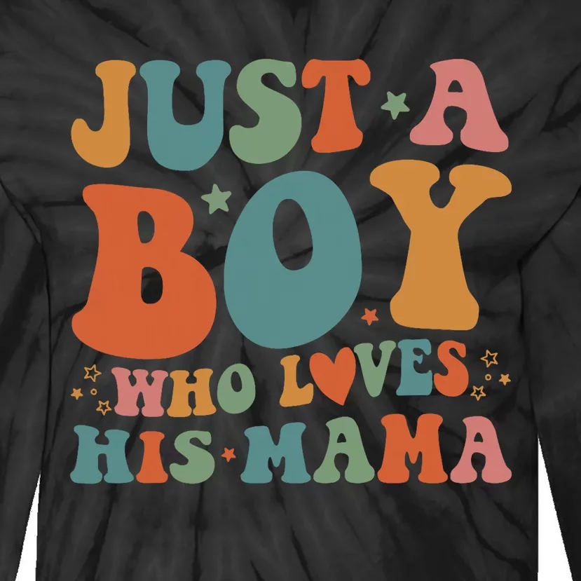 Just A Boy Who Loves His Mama Mother And Son Mothers Day Tie-Dye Long Sleeve Shirt