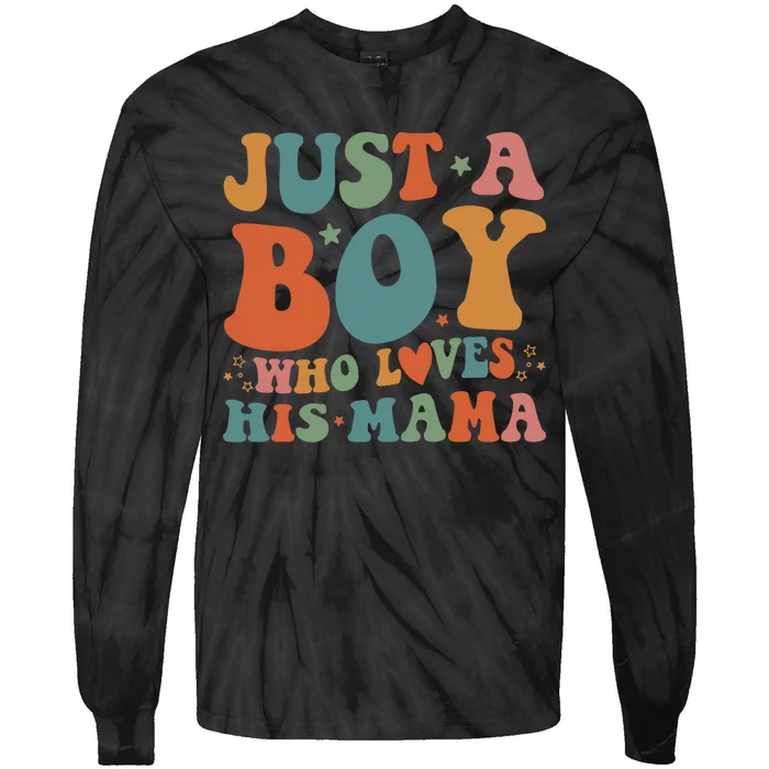 Just A Boy Who Loves His Mama Mother And Son Mothers Day Tie-Dye Long Sleeve Shirt