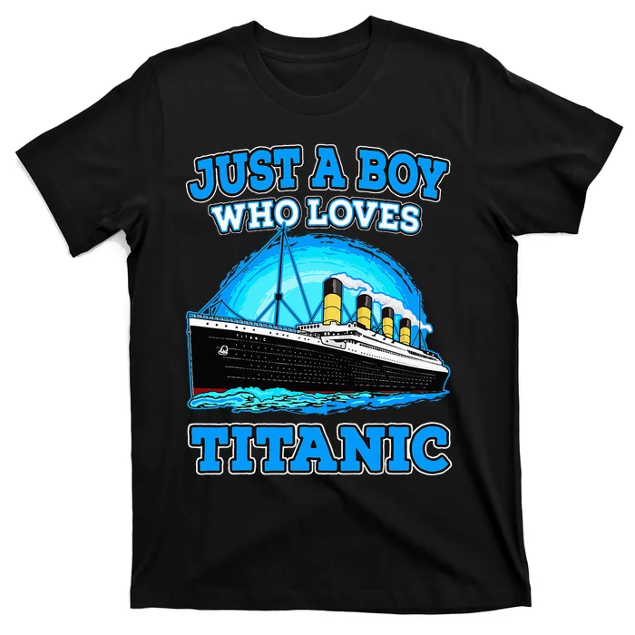 Just A Boy Who Loves Titanic Vintage Ship Titanic Lovers T-Shirt ...