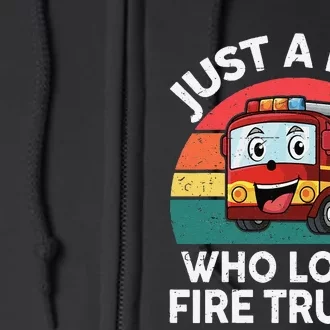 Just A Boy Who Loves Fire Trucks Firefighter Full Zip Hoodie