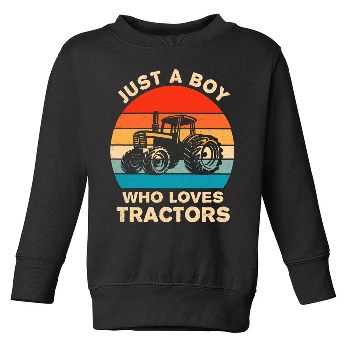 Just A Boy Who Loves Tractors Farm Kids Birthday Gift Toddler Sweatshirt