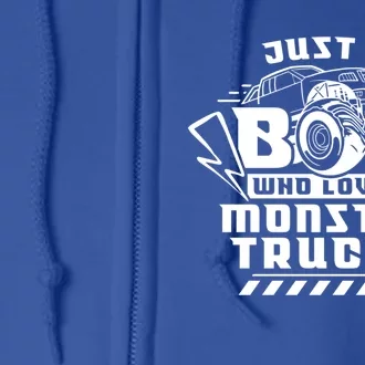 Just A Boy Who Loves Monster Trucks Monster Truck Driver Gift Full Zip Hoodie