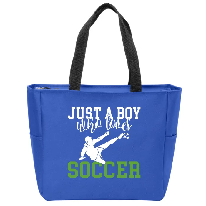 Just A Boy Who Loves Soccer Gift Zip Tote Bag