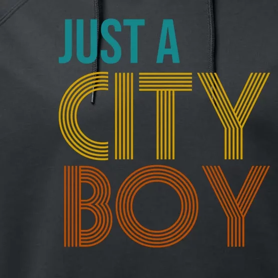 Just A City Boy Funny Performance Fleece Hoodie