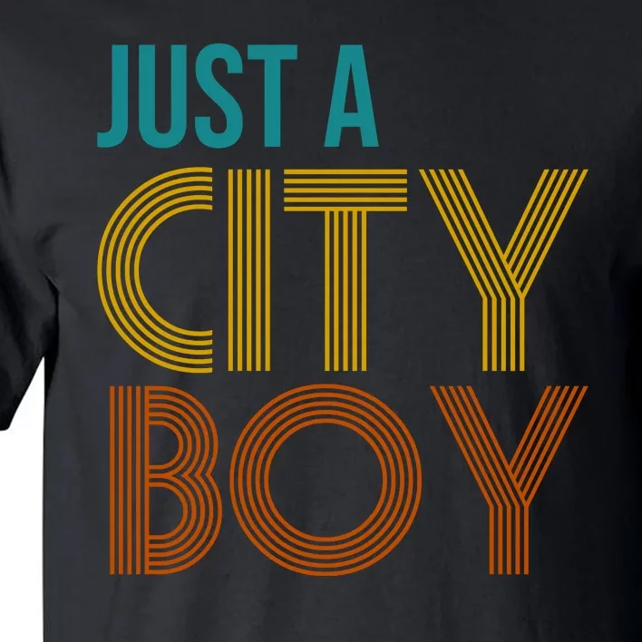 Just A City Boy Funny Tall T-Shirt