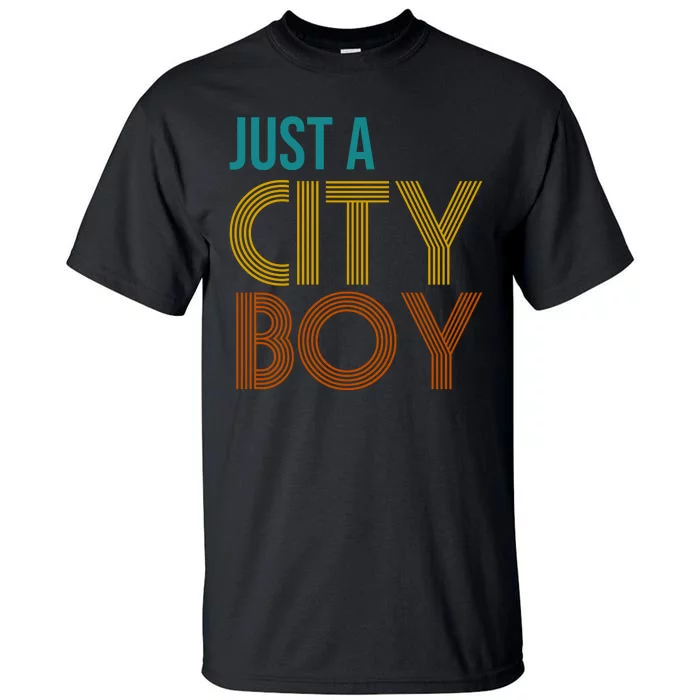 Just A City Boy Funny Tall T-Shirt