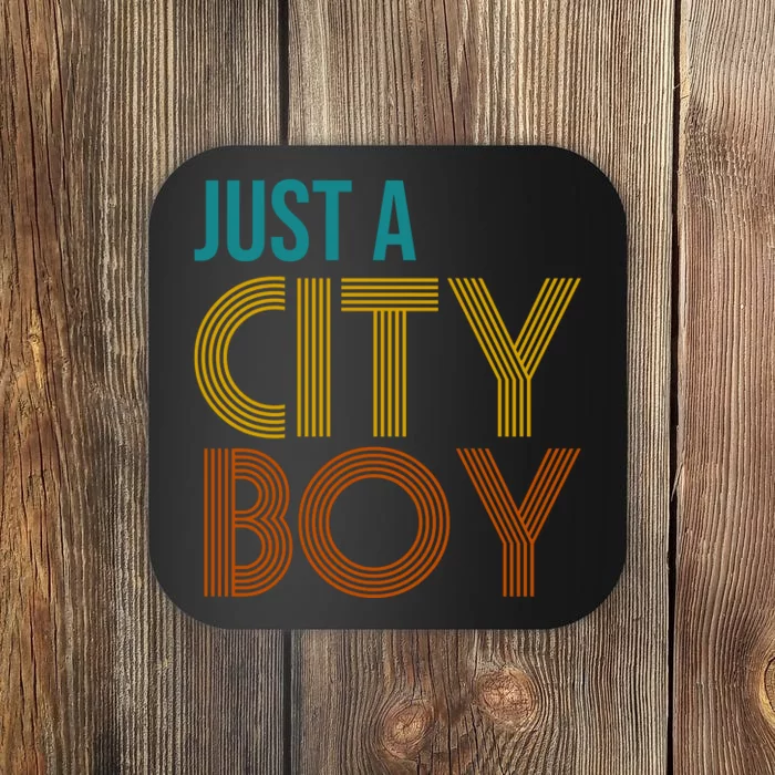 Just A City Boy Funny Coaster