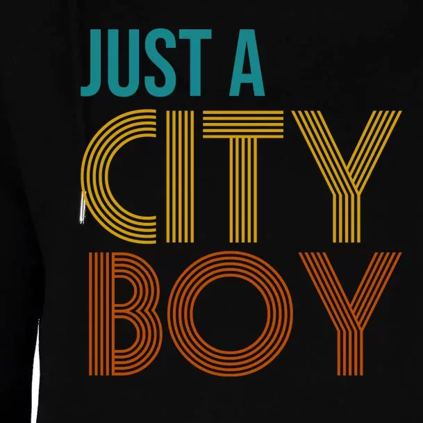 Just A City Boy Funny Womens Funnel Neck Pullover Hood