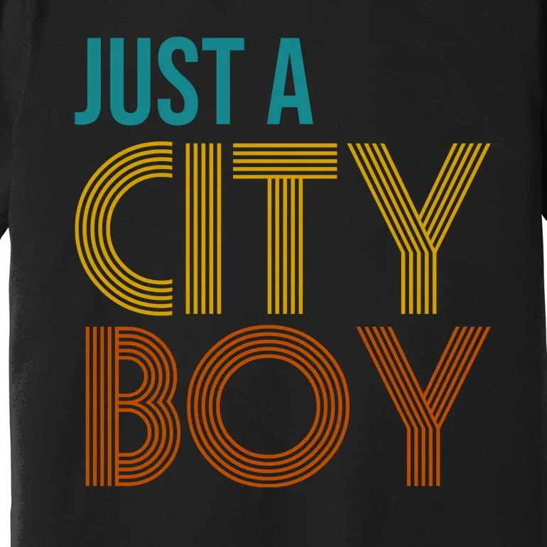 Just A City Boy Funny Premium T-Shirt