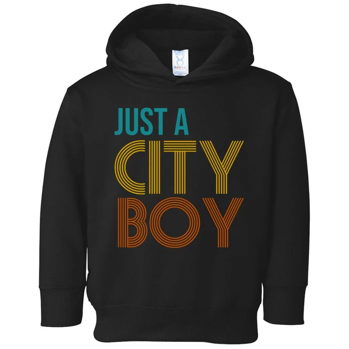 Just A City Boy Funny Toddler Hoodie