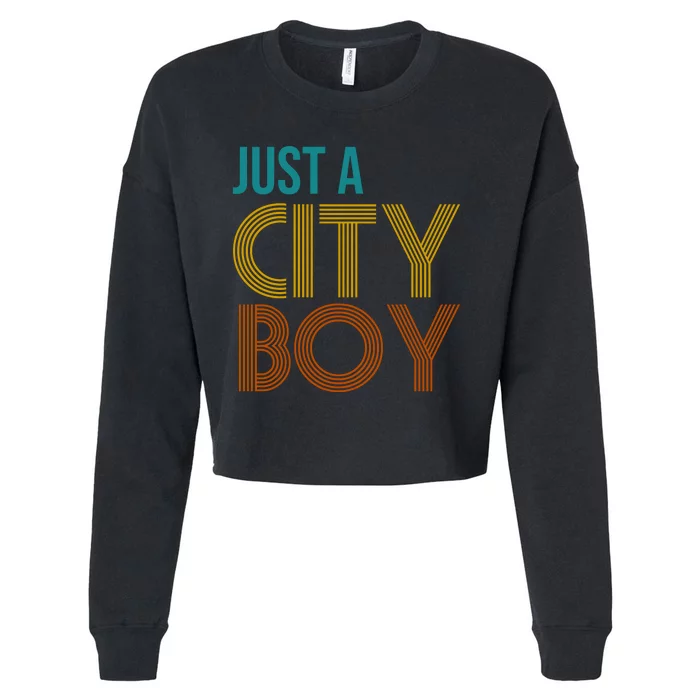 Just A City Boy Funny Cropped Pullover Crew