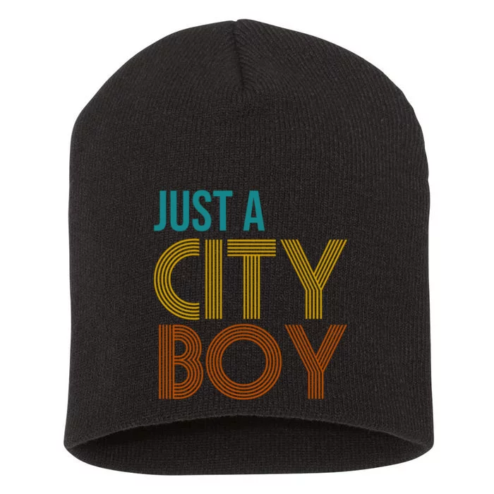 Just A City Boy Funny Short Acrylic Beanie