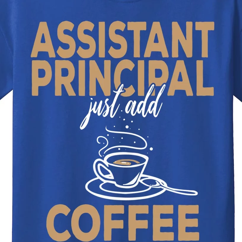 Just Add Coffee Assistant Principal Gift Kids T-Shirt