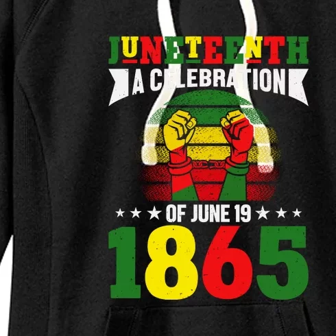 Juneteenth A Celebration Of June 19 1865 Gift Women's Fleece Hoodie