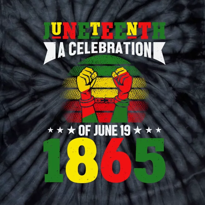 Juneteenth A Celebration Of June 19 1865 Gift Tie-Dye T-Shirt