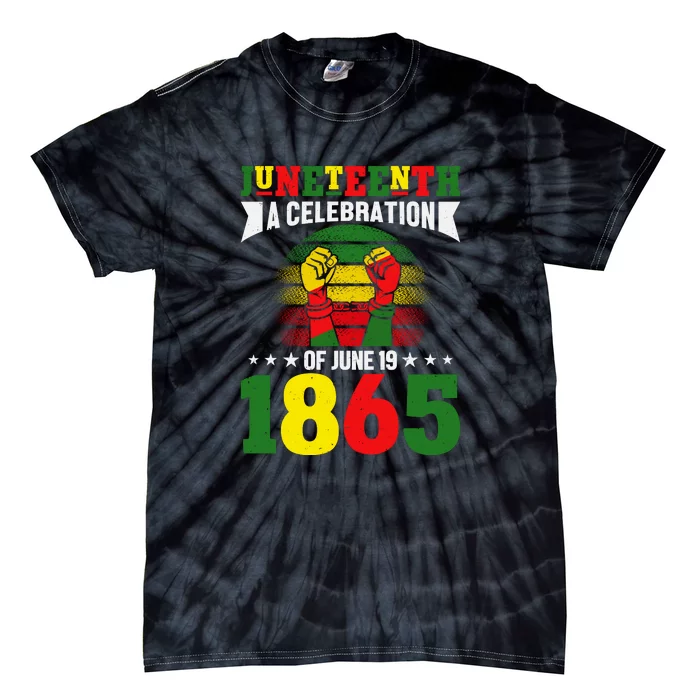 Juneteenth A Celebration Of June 19 1865 Gift Tie-Dye T-Shirt