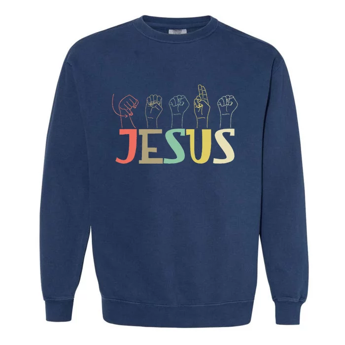 Jesus Asl Christian Deaf Dhh Asl Teacher Sign Language Garment-Dyed Sweatshirt