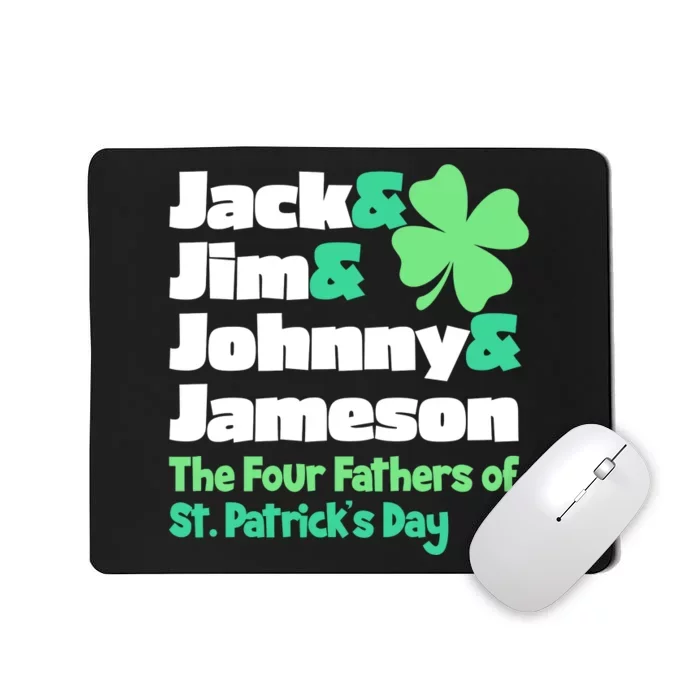 Jack Jim Johnny Jameson The Four Fathers Of St Patrick's Day Mousepad