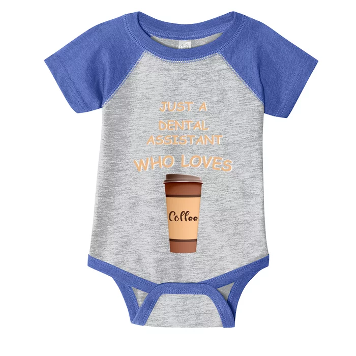 Just A Dental Assistant Who Loves Coffee Funny Gift Infant Baby Jersey Bodysuit