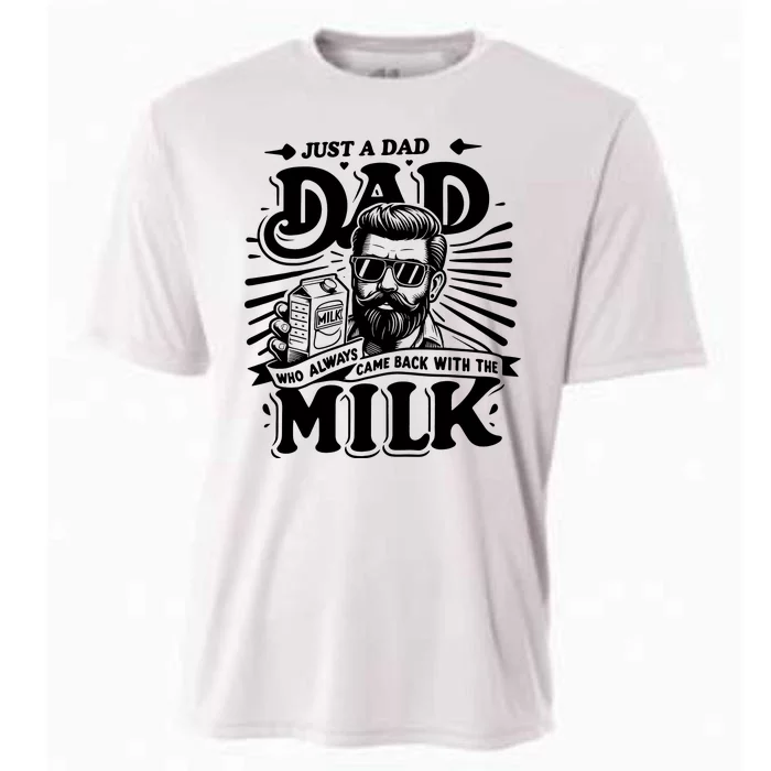 Just A Dad Who Always Came Back With The Milk Funny Father Day Cooling Performance Crew T-Shirt