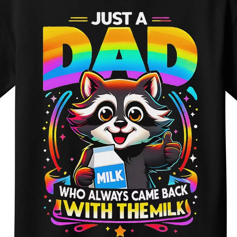 Just A Dad Who Always Came Back With The Milk Kids T-Shirt